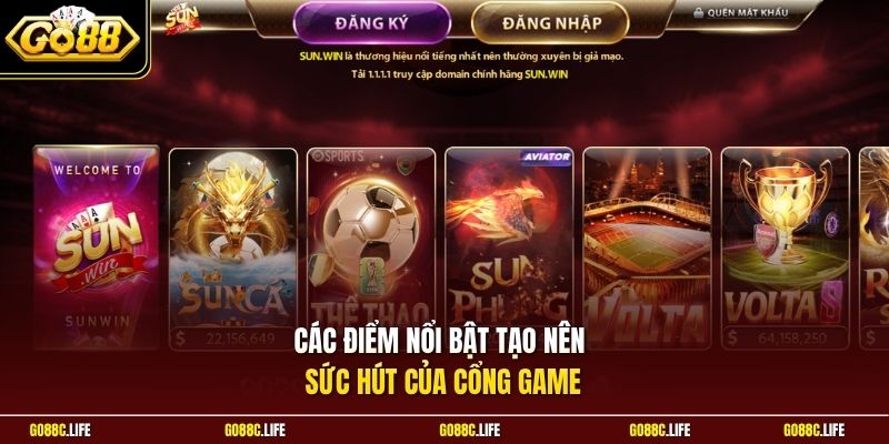 Các điểm nổi bật tạo nên sức hút của cổng game