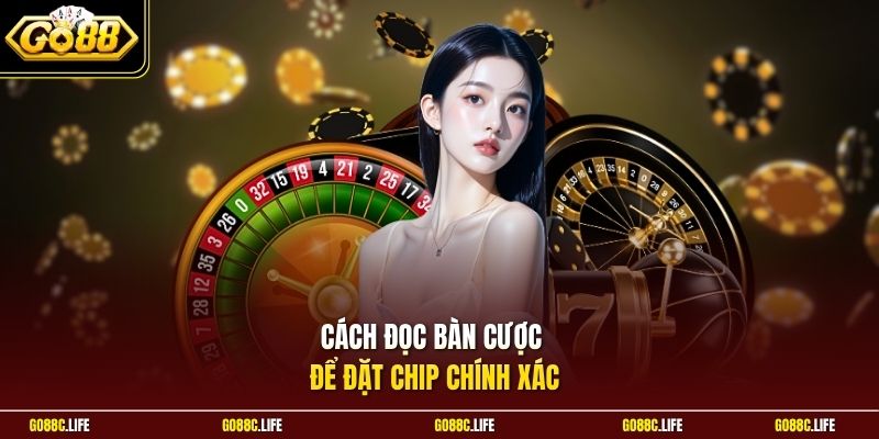 Cách đọc bàn cược để đặt chip chính xác