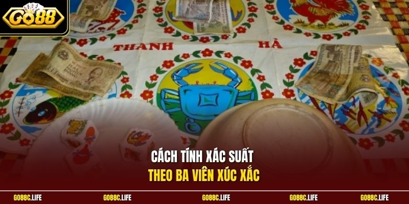 Cách tính xác suất theo ba viên xúc xắc