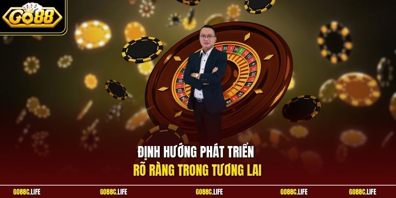 Định hướng phát triển rõ ràng trong tương lai