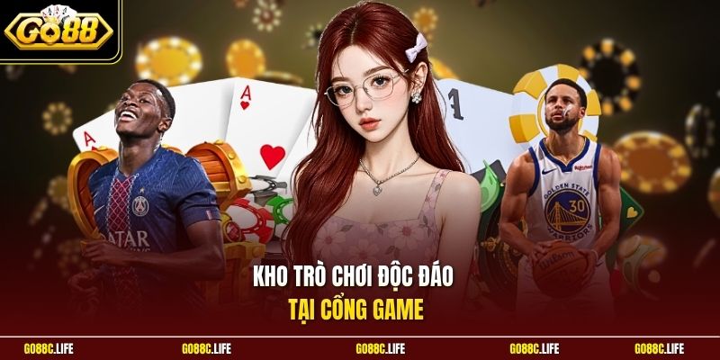 Kho trò chơi độc đáo tại cổng game