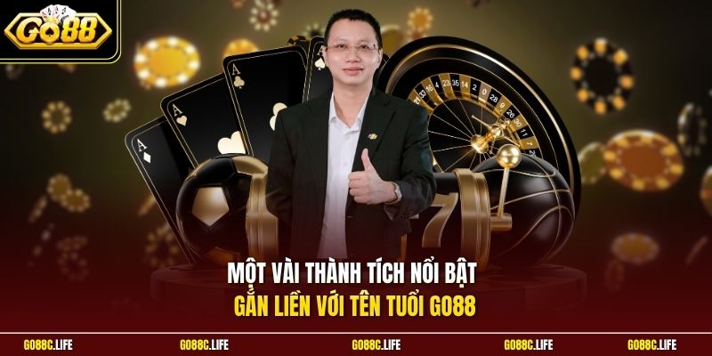 Một vài thành tích nổi bật gắn liền với tên tuổi GO88