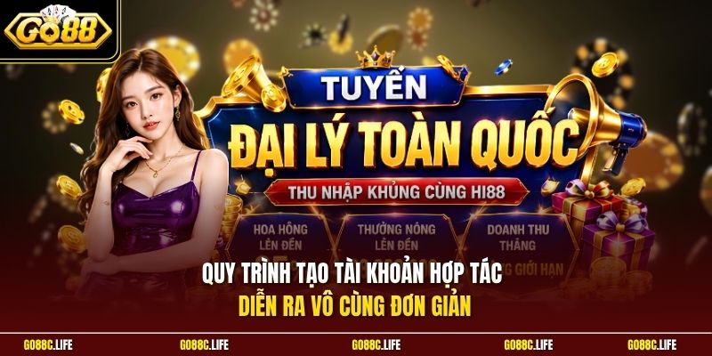 Quy trình tạo tài khoản hợp tác diễn ra vô cùng đơn giản