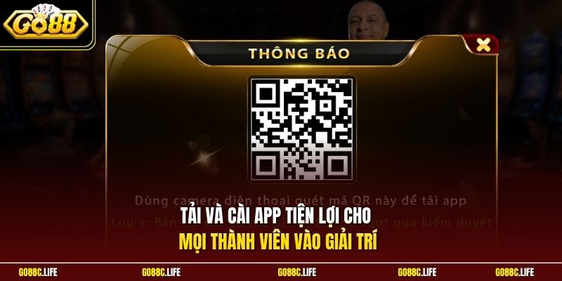 Tải và cài app tiện lợi cho mọi thành viên vào giải trí
