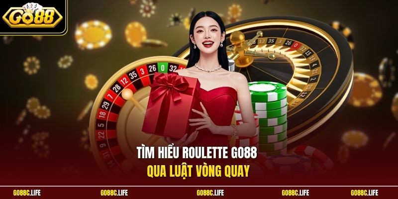 Tìm hiểu Roulette GO88 qua luật vòng quay